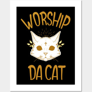 Worship the cat Posters and Art